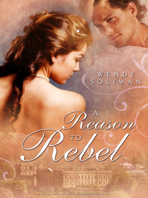 Title details for A Reason to Rebel by Wendy Soliman - Available